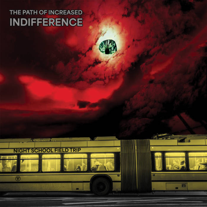 The Path Of Increased Indifference Night School Field Trip